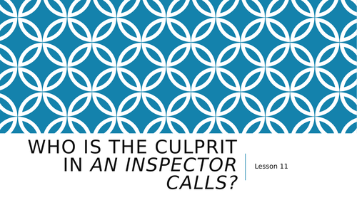 'An Inspector Calls' Lesson 11: Who is the culprit in AIC?