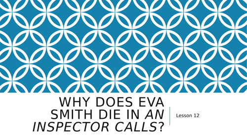 'An Inspector Calls' Lesson 12: Function of Eva Smith