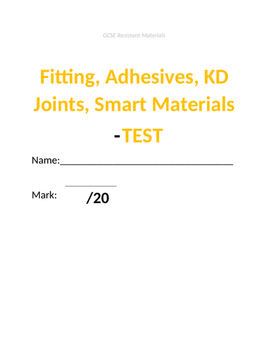 GCSE Resistant Materials Test - Fittings, Adhesives, KD joints, Smart Materials (incl answers doc)