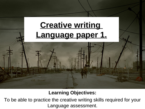 Creative writing revision lesson. Language Paper 1. AQA English.