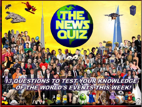 The News Quiz 2nd - 9th July 2018 Form Tutor Time Topical Events Settler Starter