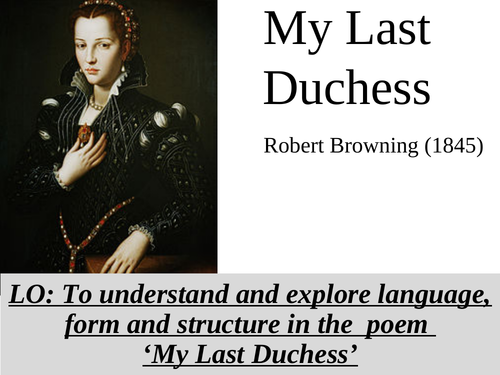 My Last Duchess by Robert Browning fully annotated lesson AQA GCSE Literature paper 2
