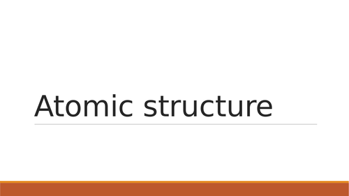 C1 - Atomic structure L1, and L2 - 9-1 AQA