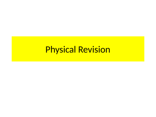 Physical Revision y11 GCSE