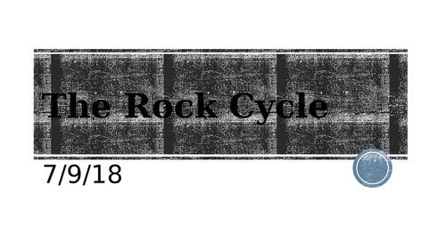 The Rock Cycle