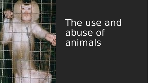 Use and abuse of animals