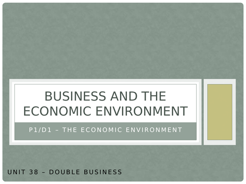 Level 3 BTEC Business Unit 38 The Economic Environment (all assessment criteria)
