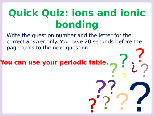 Ions and ionic bonding multiple choice quiz on a powerpoint presentation