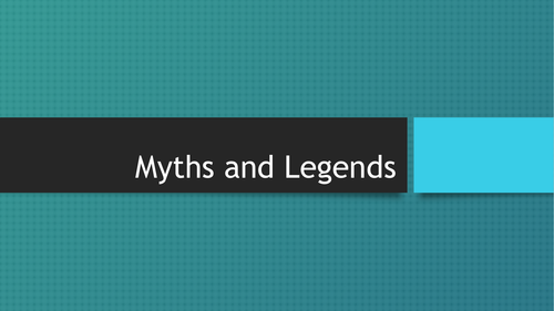 Myths and Legends