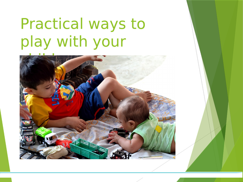 Practical Ways to Play with Your Child Presentation/Workshop for Parents