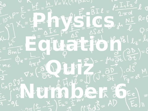 AQA Physics Equations Quiz Pack