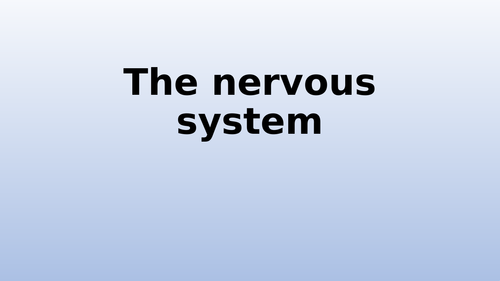 Introducing the nervous system | Teaching Resources