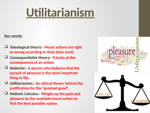 Utilitarianism - Jeremy Bentham and John Stuart Mill