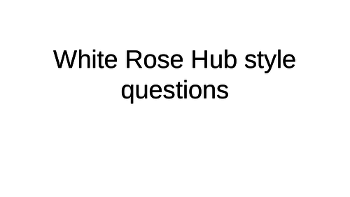 White rose hub style questions year 4