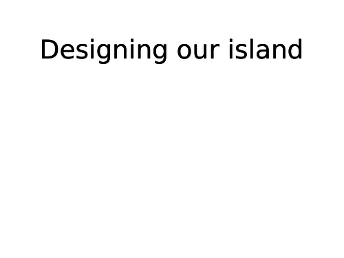 Designing own island Powerpoint