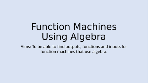 Function Machines Using Algebra - Year 7 Mastery Maths (Small Steps)