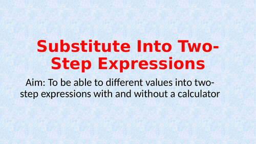 Substitute into Two-Step Expressions - Year 7 Mastery Maths (Small Steps)