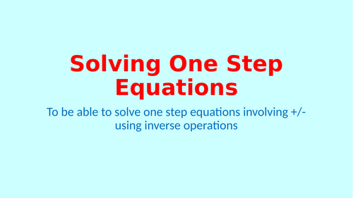 Solve One Step Equations (+ and -) - Year 7 Mastery Maths (Small Steps)