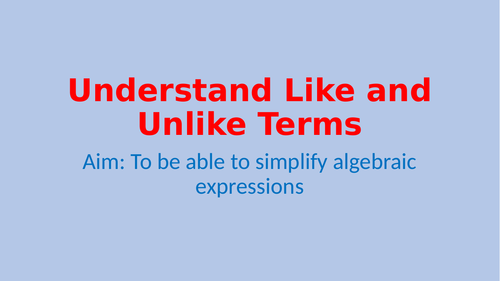 Understand Like and Unlike Terms - Year 7 Mastery Maths (Small Steps)