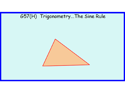 G57(H)  Trigonometry...The Sine Rule