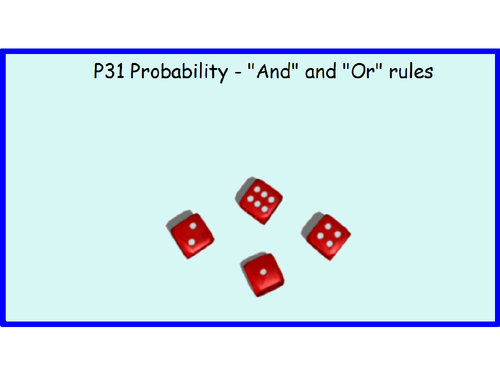 P31 Probability - And and Or rules | Teaching Resources