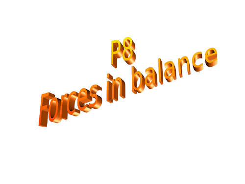 GCSE- new 9-1 physics P8  Force in balance-full pwpt on core foundation work for whole topic