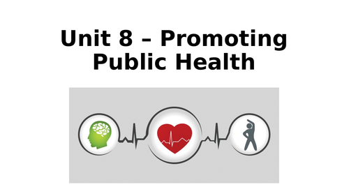 Unit 8 - Promoting Public Health - Full Delivery Package (L3 BTEC Nationals)