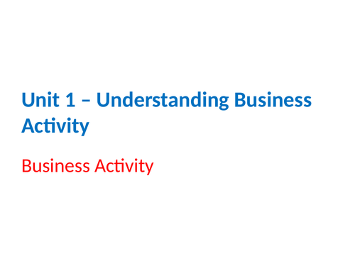 IGCSE Business Studies - Section 1 - Understanding Business Activity