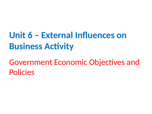 IGCSE Business Studies - Section 6 - External Influences on Business Activity