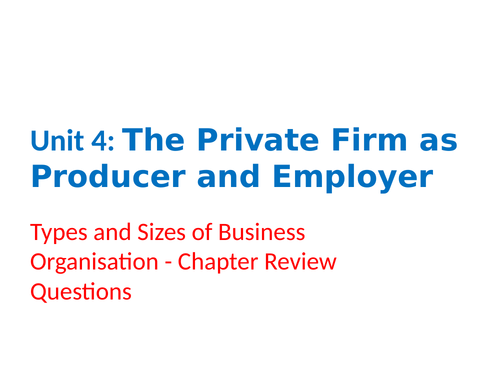 IGCSE Economics - Section 4 – The Private Firm as Producer and Employer
