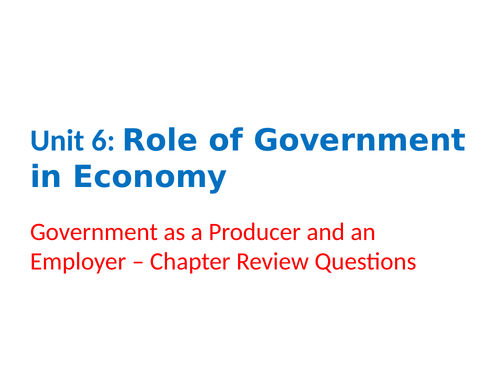 IGCSE Economics - Section 5 – Role of Government in an Economy