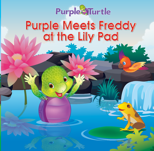 Purple Turtle Stories: Purple Meets Freddy at the Lily Pad(Ebook)