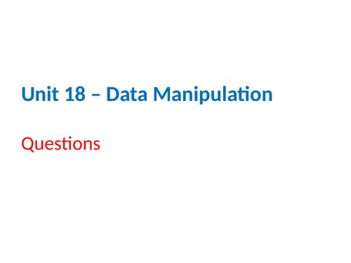 IGCSE Cambridge ICT – Section 18 – Data Manipulation