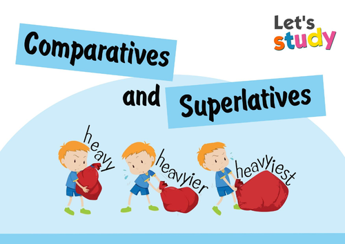 COMPARATIVES AND SUPERLATIVES