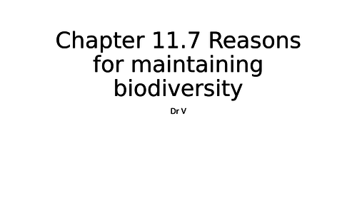 Chapter 11.7 Reasons for maintaining biodiversity OCR Biology A GCE