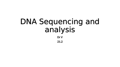 Chapter 21.2 DNA sequencing and analysis OCR Biology A GCE