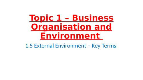 IB Business Management – Unit 1 Business Organization and Environment - 1.5 External Environment