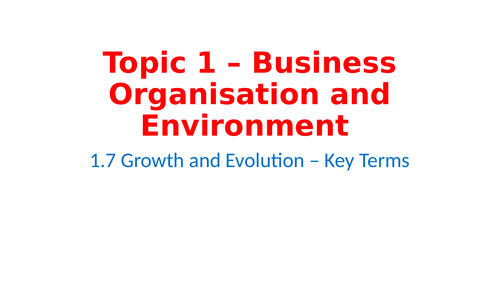 IB Business Management – Unit 1 Business Organization and Environment - 1.6 Growth and Evolution