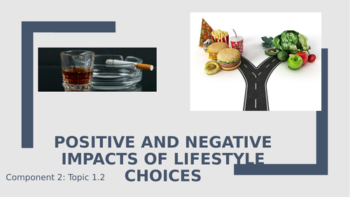 GCSE Edexcel (9-1) P.E: Component 2: Topic 1. Positive and Negative impacts of lifestyle choices