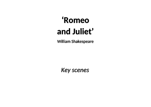 Romeo and Juliet- all key scenes