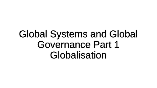 NEW A-Level Geography: Global Systems and Global Governance