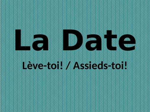 Date in French Lève-toi ou Assieds-toi