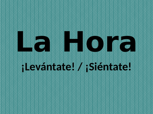 Hora (Time in Spanish) Levántate o Siéntate