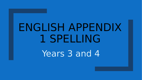 Year 3 and 4 Spelling Rules PPT