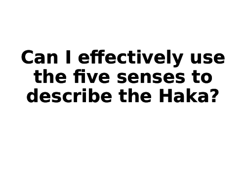 Describing the Haka using the 5 senses