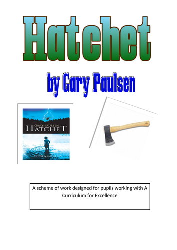 Hatchet, by Gary Paulsen. Full scheme of work. National 4/ BGE