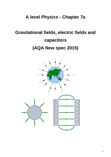 Summary notes 7a: Gravitational and electric fields, capacitors - AQA A-level Physics.
