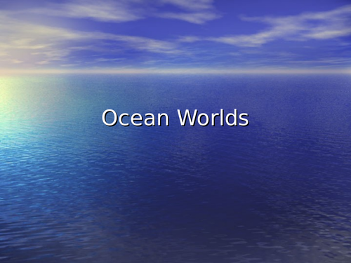 Ocean Worlds powerpoint facts
