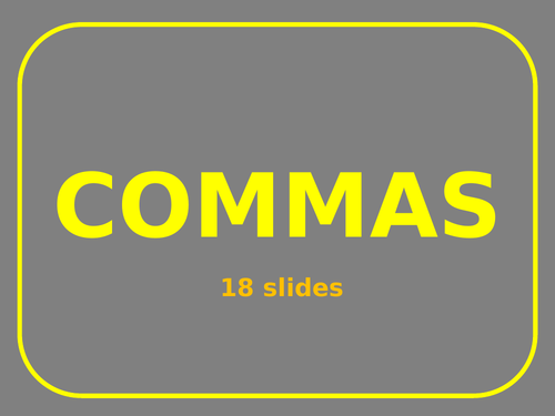 Commas - Worksheets and PowerPoint