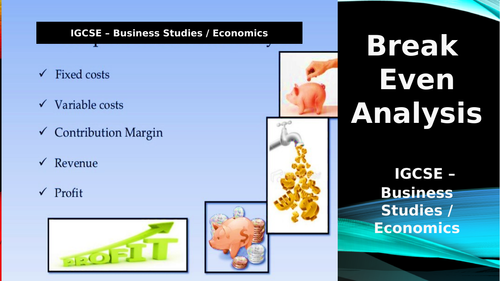 Unit 4.2.3 Break - Even Analysis IGCSE - Business Studies and Economics